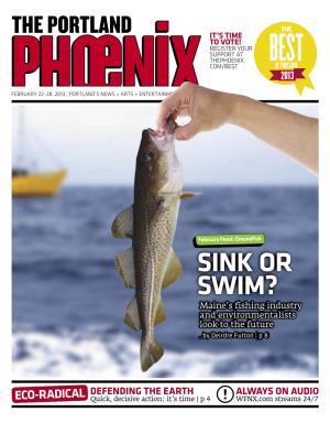 Sink Or Swim? Maine’S Fishing Industry and Environmentalists Look to the Future by Deirdre Fulton | P 8