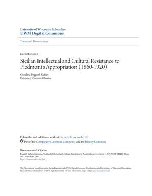 Sicilian Intellectual and Cultural Resistance to Piedmont's Appropriation (1860-1920) Giordana Poggioli-Kaftan University of Wisconsin-Milwaukee
