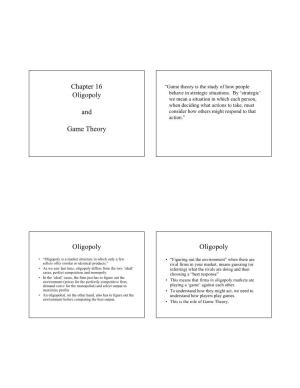 Chapter 16 Oligopoly and Game Theory Oligopoly Oligopoly