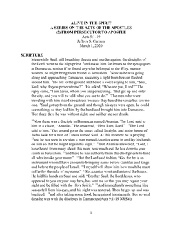 ALIVE in the SPIRIT a SERIES on the ACTS of the APOSTLES (5) from PERSECUTOR to APOSTLE Acts 9:1-19 Jeffrey S. Carlson March 1, 2020