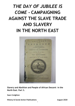 The Day of Jubilee Is Come - Campaigning Against the Slave Trade and Slavery in the North East