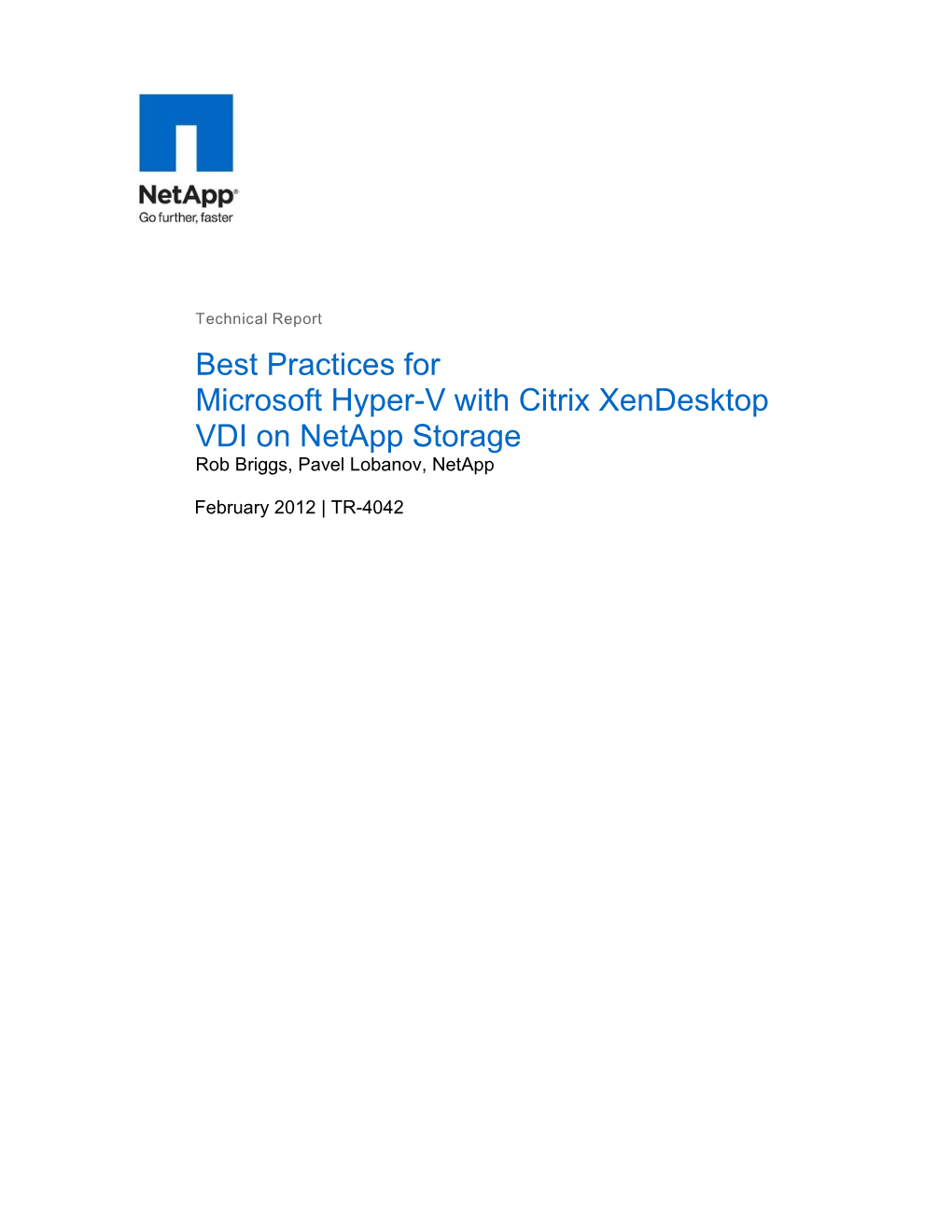 Best Practices for Microsoft Hyper-V with Citrix Xendesktop VDI on Netapp Storage Rob Briggs, Pavel Lobanov, Netapp