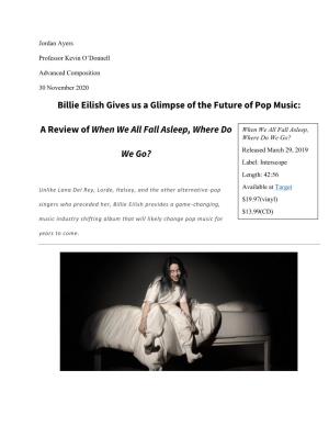 Billie Eilish Gives Us a Glimpse of the Future of Pop Music: a Review Of