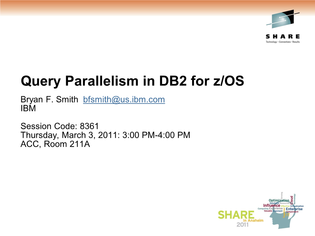 Query Parallelism in DB2 for Z/OS Bryan F