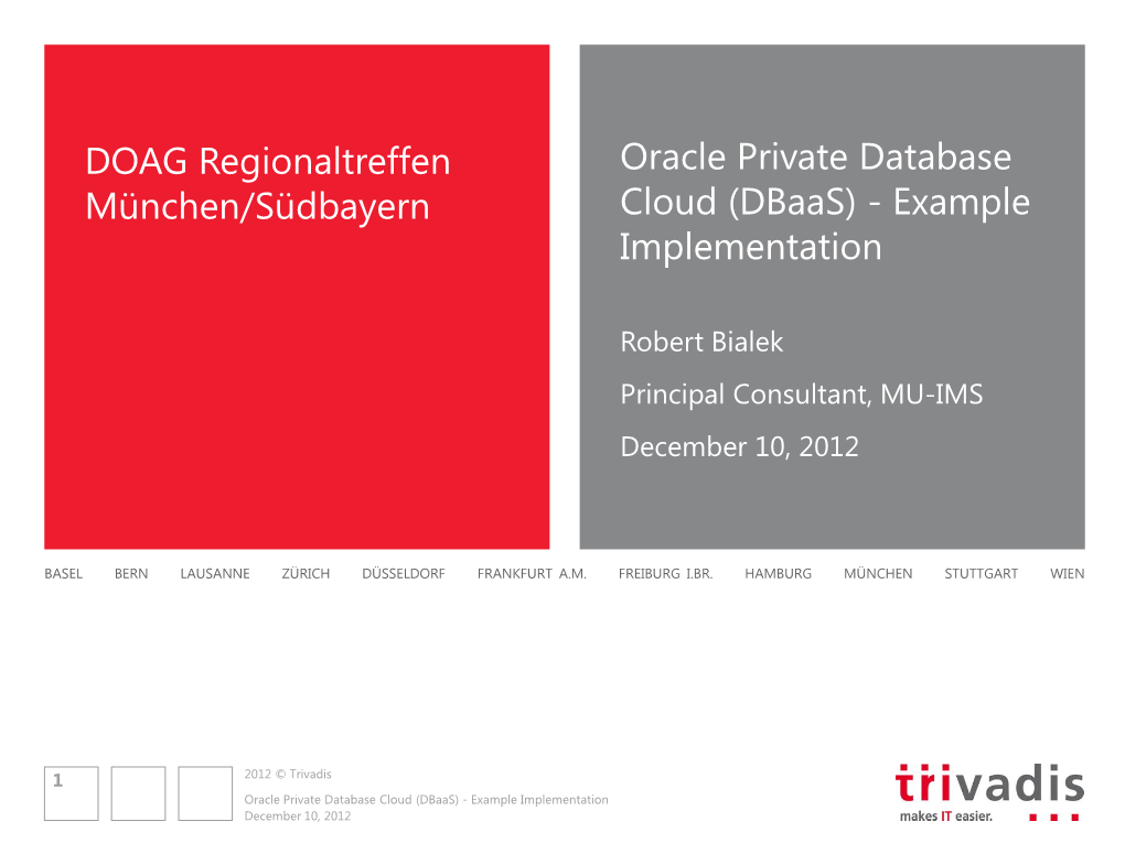 Oracle Private Database Cloud (Dbaas) - Example Implementation December 10, 2012 Who Am I