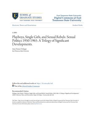 Playboys, Single Girls, and Sexual Rebels: Sexual Politics 1950-1965: a Trilogy of Significant Developments