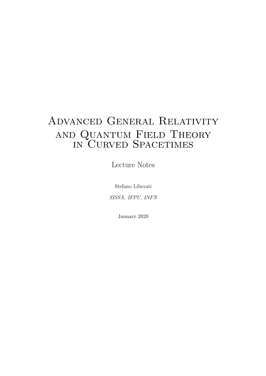 Advanced General Relativity and Quantum Field Theory in Curved Spacetimes