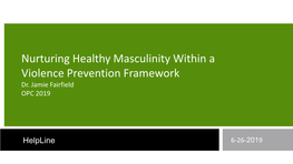 Nurturing Healthy Masculinity Within a Violence Prevention Framework Dr