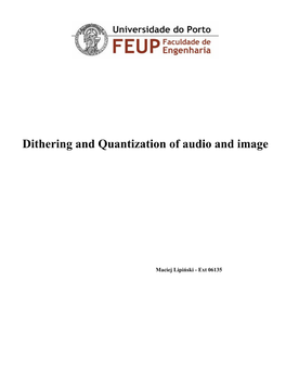 Dithering and Quantization of Audio and Image