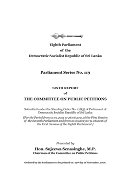 Parliament Series No. 119 the COMMITTEE on PUBLIC PETITIONS Hon. Sujeewa Senasinghe, M.P