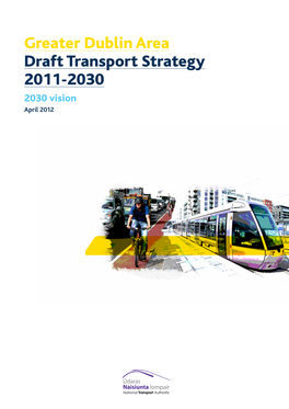 Greater Dublin Area Draft Transport Strategy 2011-2030 2030 Vision April 2012
