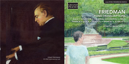 Friedman Piano Transcriptions Bach • Couperin • Dalayrac • Dandrieu • Field Franck • Gluck • Grazioli • Rameau • Scarlatti