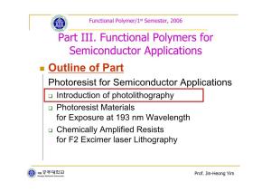 Part III. Functional Polymers for Semiconductor Applications Outline