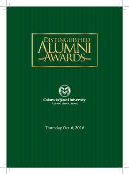 Thursday, Oct. 6, 2016 Thank You for Joining Us to Recognize the 2016 Distinguished Alumni Award Recipients Evening Program