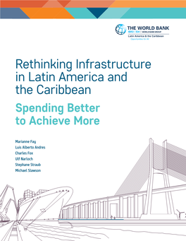 Rethinking Infrastructure in Latin America and the Caribbean Spending Better to Achieve More