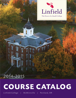 Course Catalog Linfield College | Mcminnville | Portland, OR Linfield College | 900 Se Baker Street | Mcminnville, Or 97128-6894