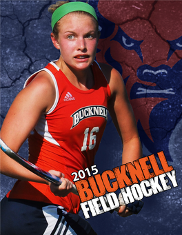 Bucknell Bison Athletics Bucknell Bison Athletics Setting the Standard of Excellence a National Model in Promoting the Scholar-Athlete Ideal