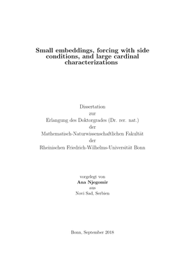 Small Embeddings, Forcing with Side Conditions, and Large Cardinal Characterizations
