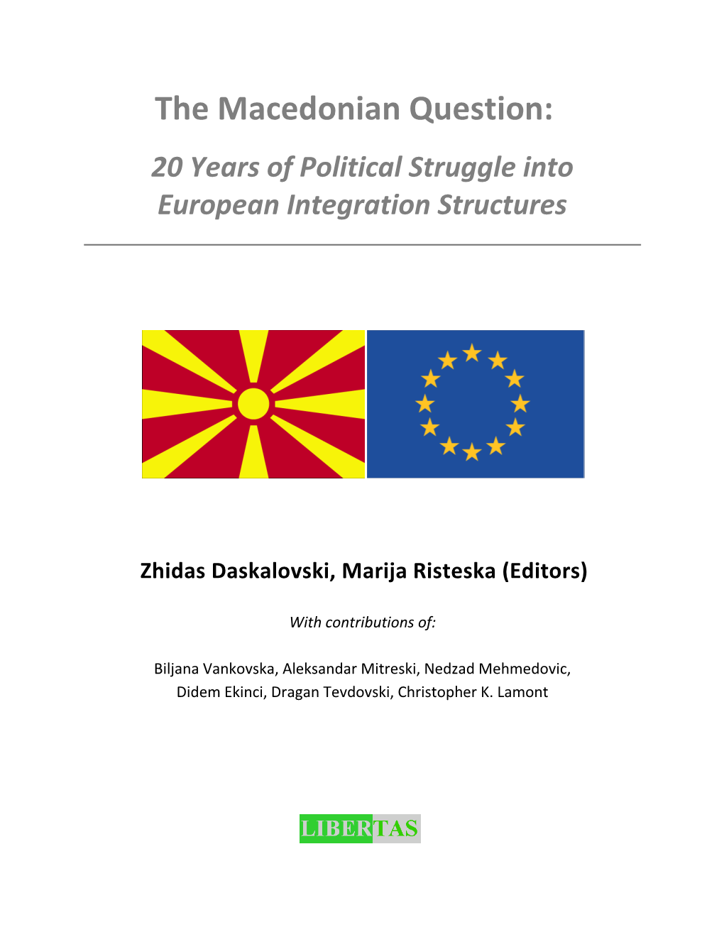 The Macedonian Question: 20 Years of Political Struggle Into European Integration Structures