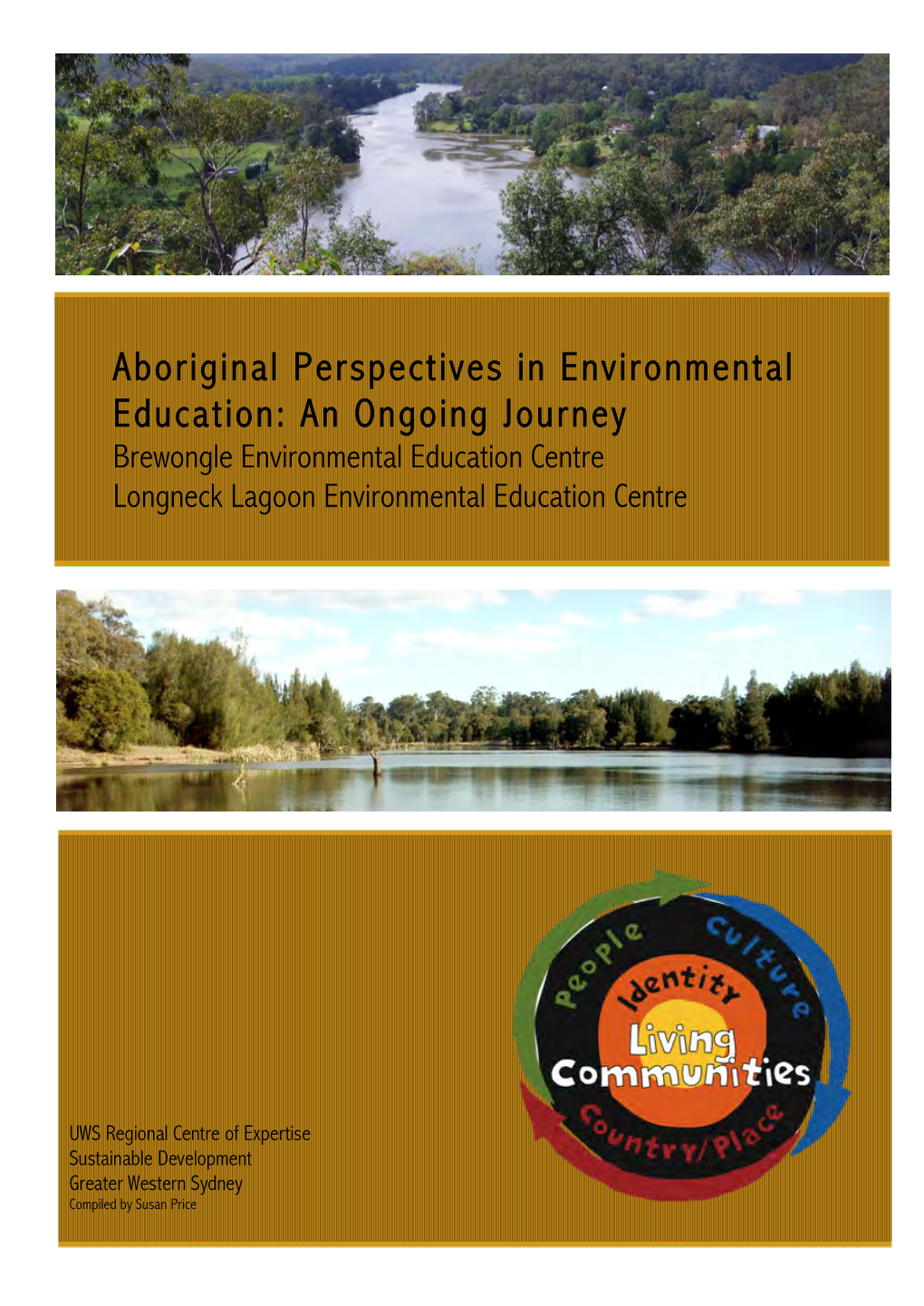 Aboriginal Perspectives in Environmental Education: an Ongoing Journey Brewongle Environmental Education Centre Longneck Lagoon Environmental Education Centre