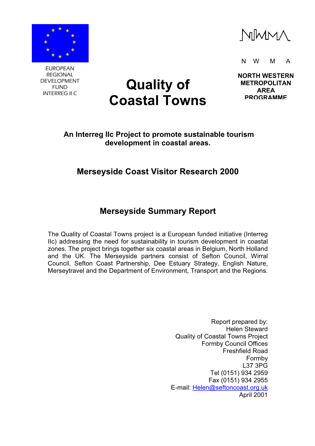 Quality of Coastal Towns Project Is a European Funded Initiative (Interreg Iic) Addressing the Need for Sustainability in Tourism Development in Coastal Zones