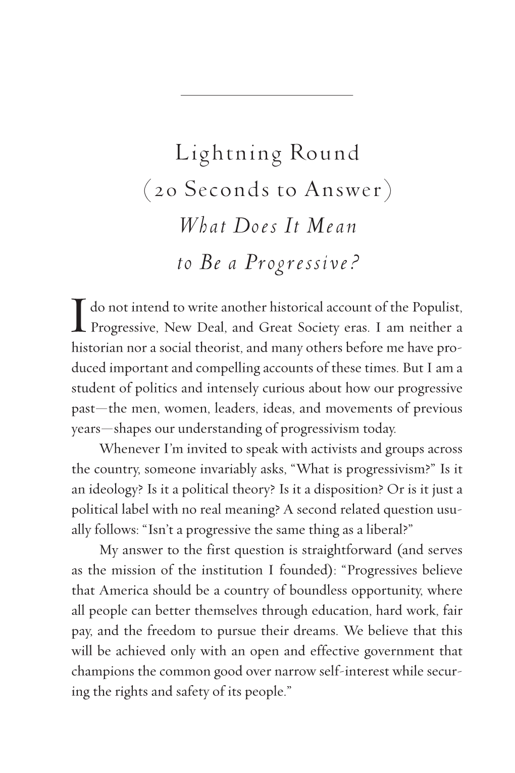 Lightning Round (20 Seconds to Answer) What Does It Mean to Be a Progressive?