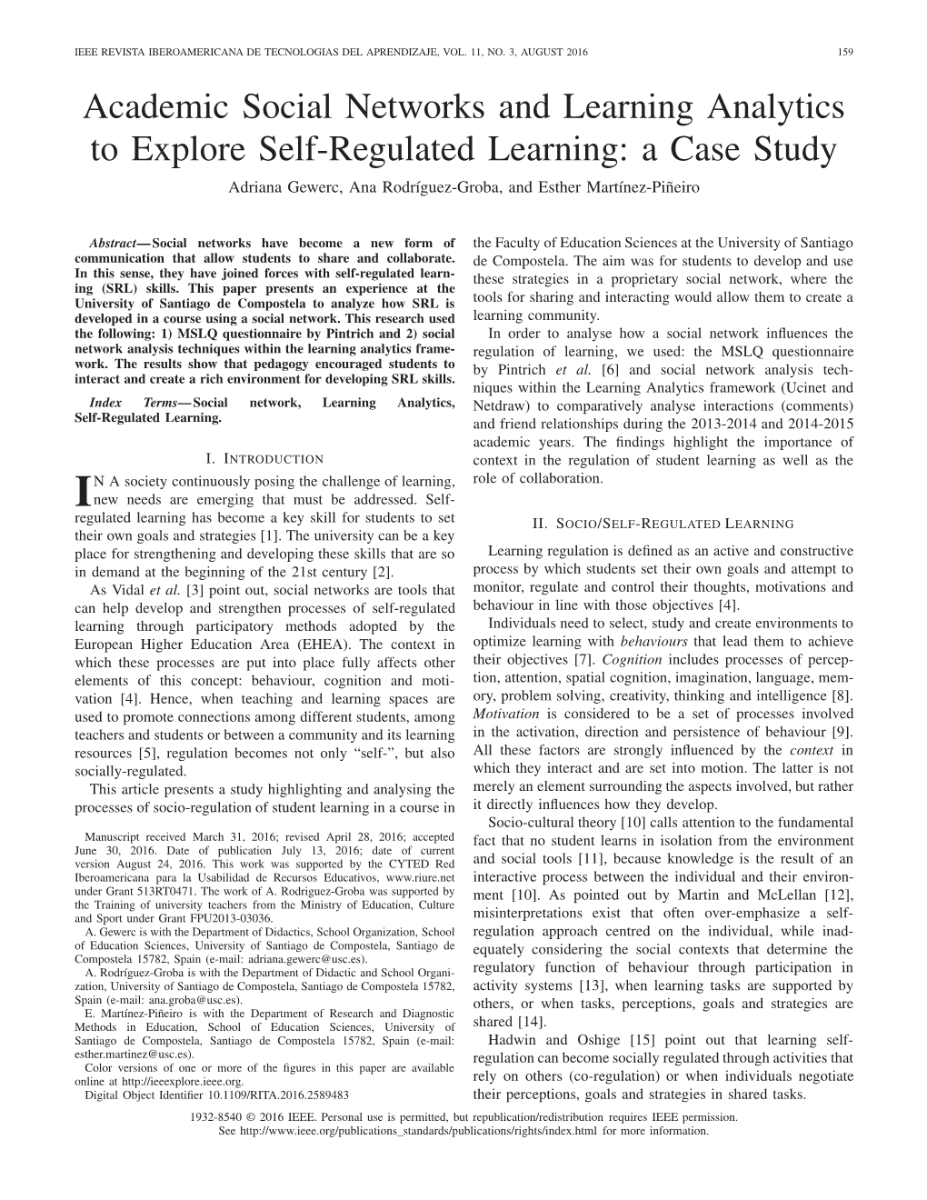 Academic Social Networks and Learning Analytics to Explore Self-Regulated Learning: a Case Study Adriana Gewerc, Ana Rodríguez-Groba, and Esther Martínez-Piñeiro