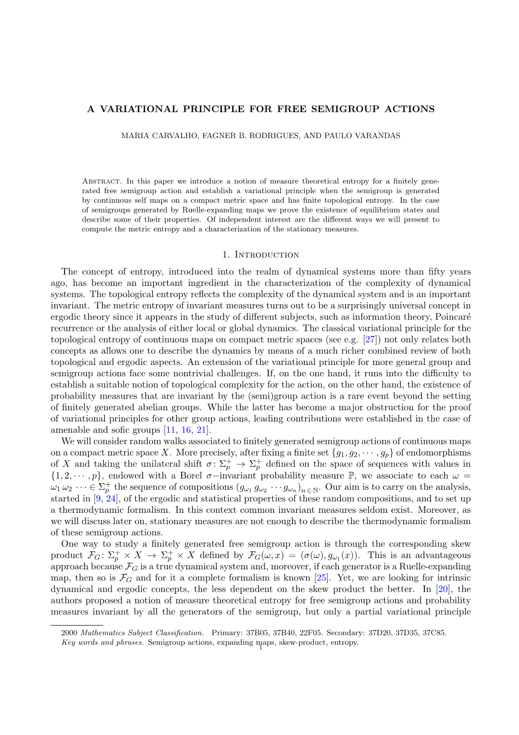 A VARIATIONAL PRINCIPLE for FREE SEMIGROUP ACTIONS 11 and ∫ + × − − ≥ − (A) F − − (A) F N Μ(Σp X) = N Dµ Ptop( G, N, A) = N Ptop( G, 0, A)