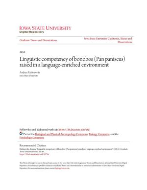 Linguistic Competency of Bonobos (Pan Paniscus) Raised in a Language-Enriched Environment Andrea Rabinowitz Iowa State University