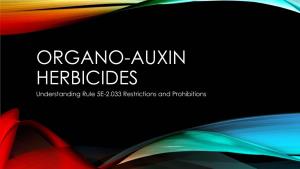 ORGANO-AUXIN HERBICIDES Understanding Rule 5E-2.033 Restrictions and Prohibitions GROWTH REGULATOR HERBICIDES