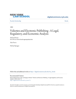 Videotex and Electronic Publishing : a Legal, Regulatory, and Economic Analysis Michael Botein New York Law School, Farrah.Nagrampa@Nyls.Edu