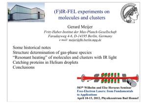 IR-FEL Experiments on Molecules and Clusters