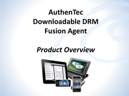 Authentec Downloadable DRM Fusion Agent Product Overview