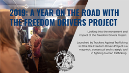 Looking Into the Movement and Impact of the Freedom Drivers Project Launched by Truckers Against Trafficking in 2014 , the Freed