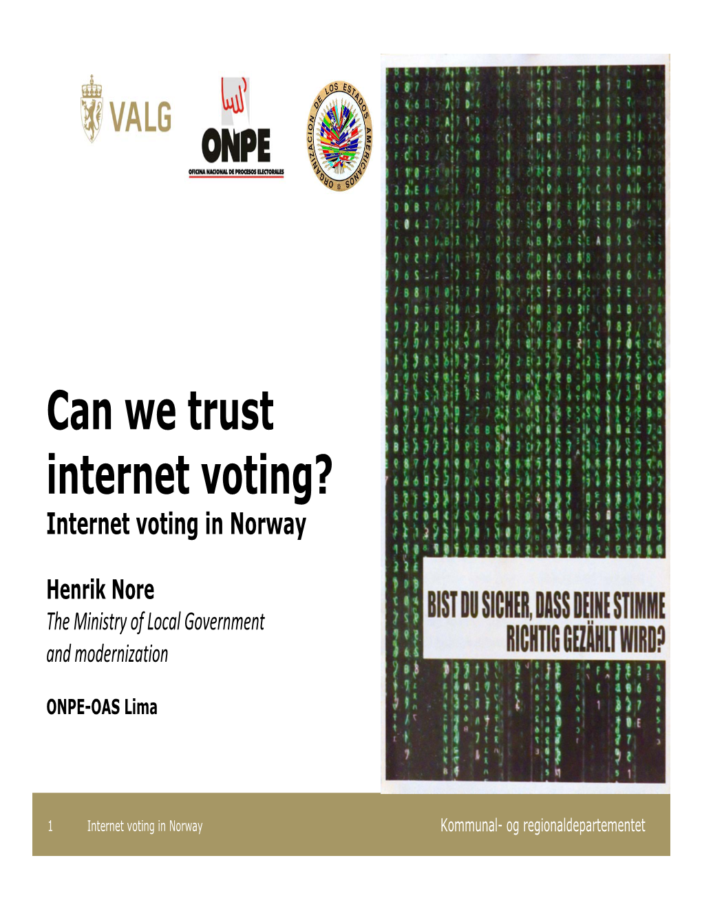 Can We Trust Internet Voting? Internet Voting in Norway