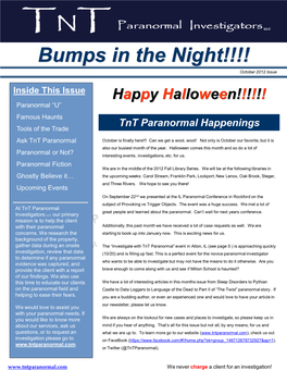 Bumps in the Night!!!! October 2012 Issue Inside This Issue Happy Halloween!!!!!! Paranormal “U” Famous Haunts Tnt Paranormal Happenings Tools of the Trade