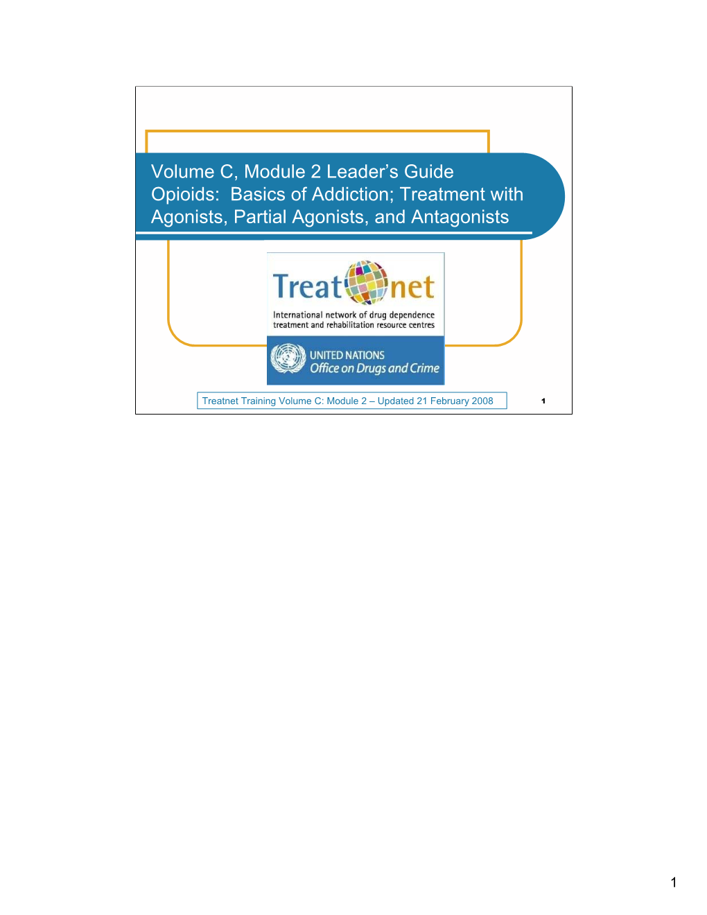 Volume C, Module 2 Leader's Guide Opioids: Basics of Addiction