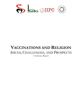 VACCINATIONS and RELIGION ISSUES, CHALLENGES, and PROSPECTS Conference Report