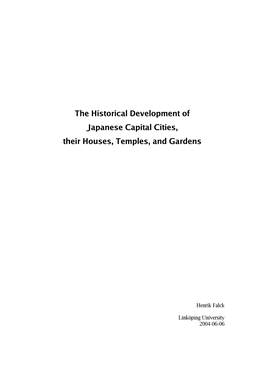 The Historical Development of Japanese Capital Cities, Their Houses, Temples, and Gardens