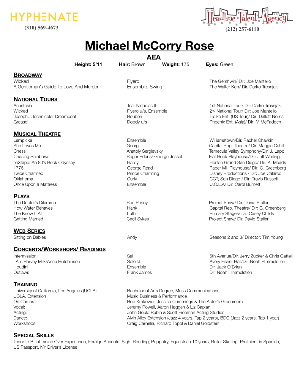 Michael Mccorry Rose AEA Height: 5’11 Hair: Brown Weight: 175 Eyes: Green