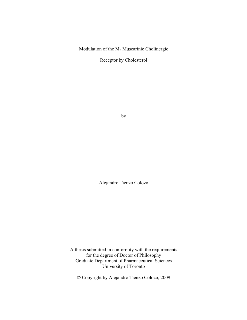 Modulation of the M2 Muscarinic Cholinergic Receptor by Cholesterol by Alejandro Tienzo Colozo a Thesis Submitted in Conformity