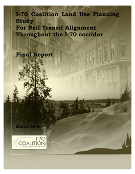 I-70 Coalition Land Use Planning Study for Rail Transit Alignment Throughout the I-70 Corridor