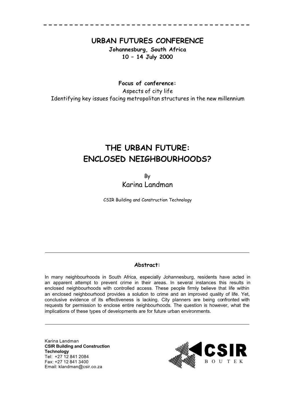 The Urban Future: Enclosed Neighbourhoods?