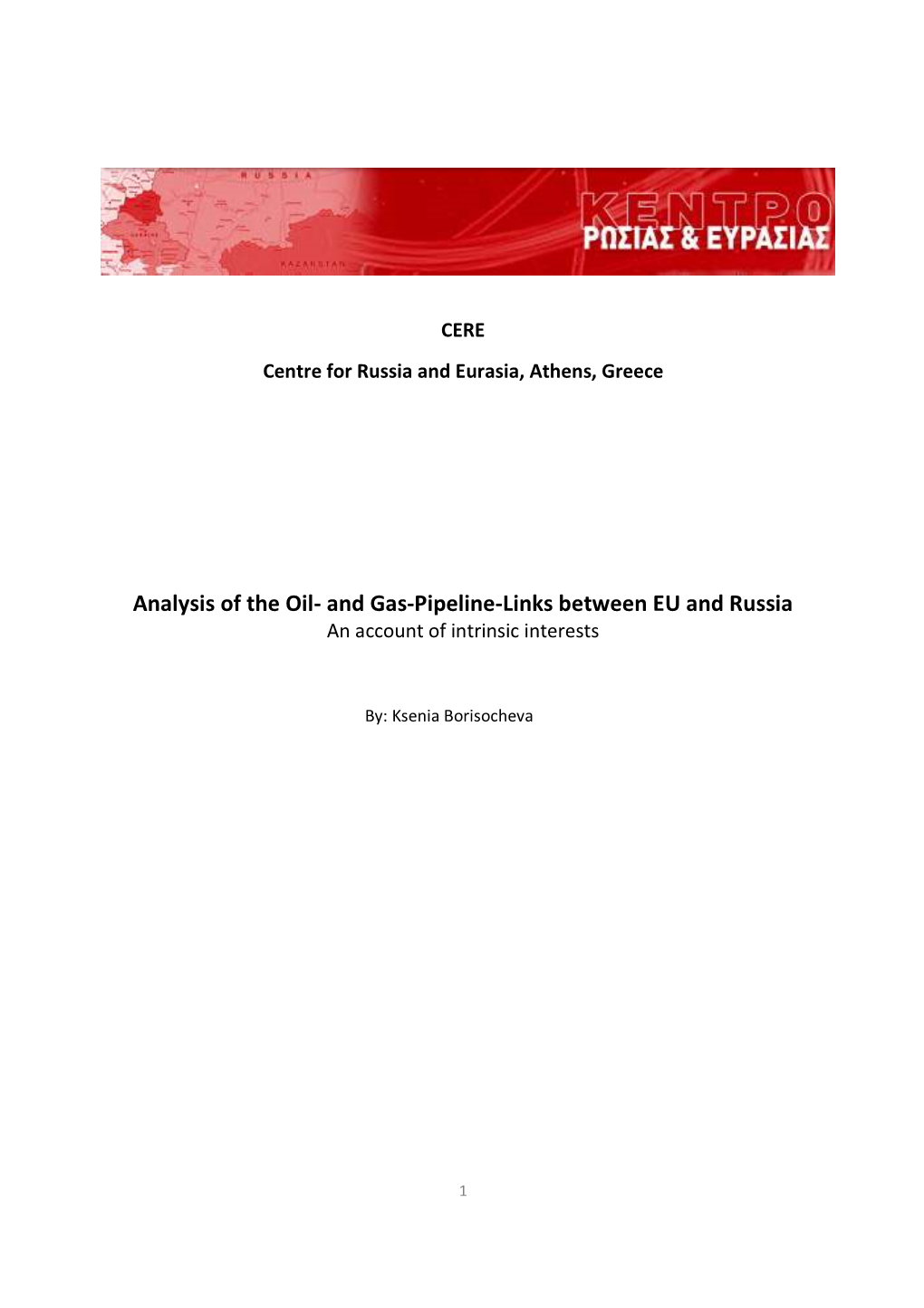 Analysis of the Oil- and Gas-Pipeline-Links Between EU and Russia an Account of Intrinsic Interests