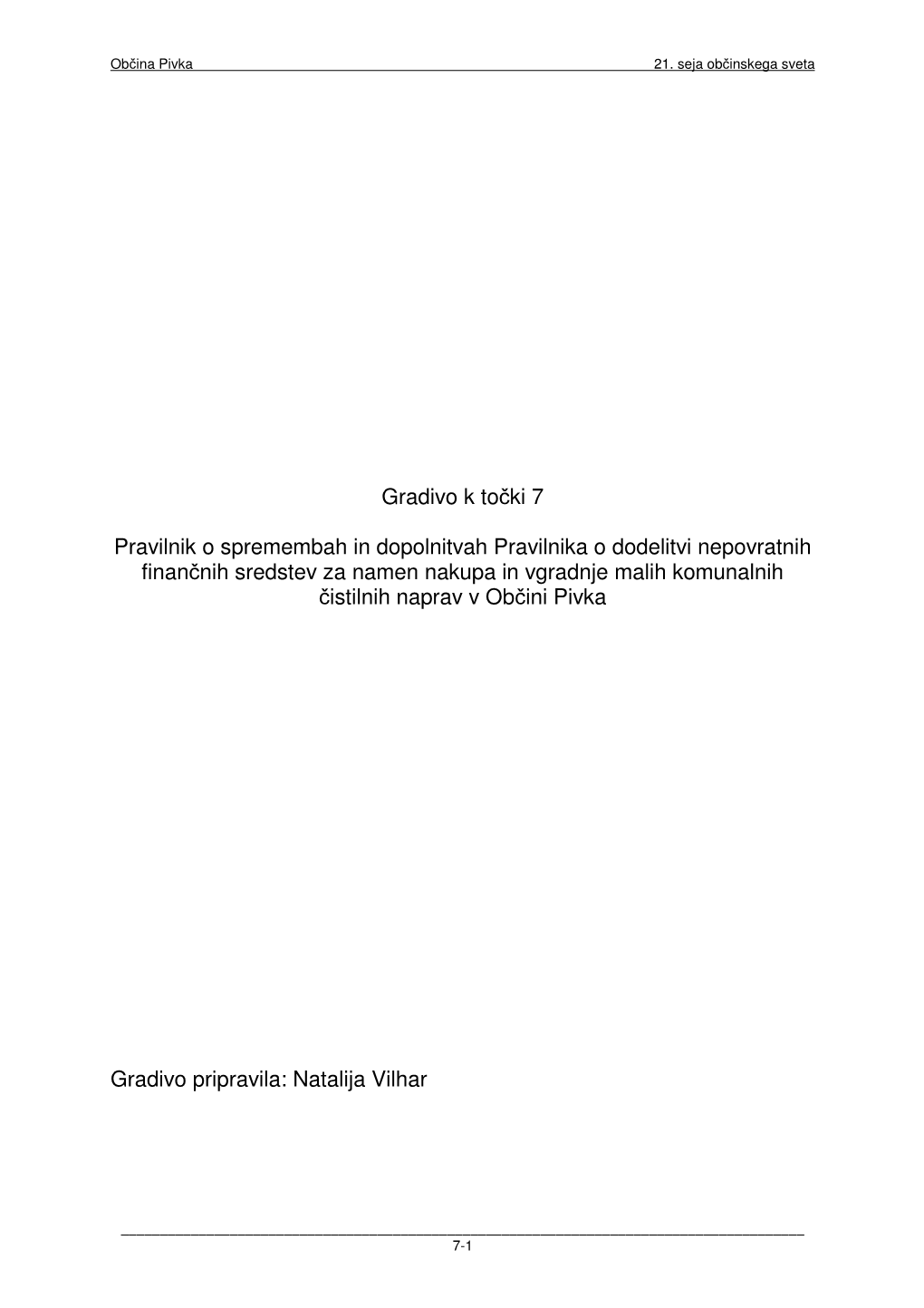 Gradivo K Točki 7 Pravilnik O Spremembah in Dopolnitvah Pravilnika O Dodelitvi Nepovratnih Finančnih Sredstev Za Namen Nakupa