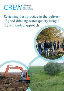 Reviewing Best Practice in the Delivery of Good Drinking Water Quality Using a Prevention-Led Approach Published by CREW – Scotland’S Centre of Expertise for Waters