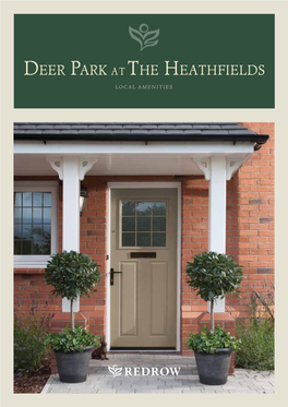 LOCAL AMENITIES Stepping Into the Heritage Collection at Deer Park Is Truly Like HERE for YOU EVERY STEP of COMING the WAY