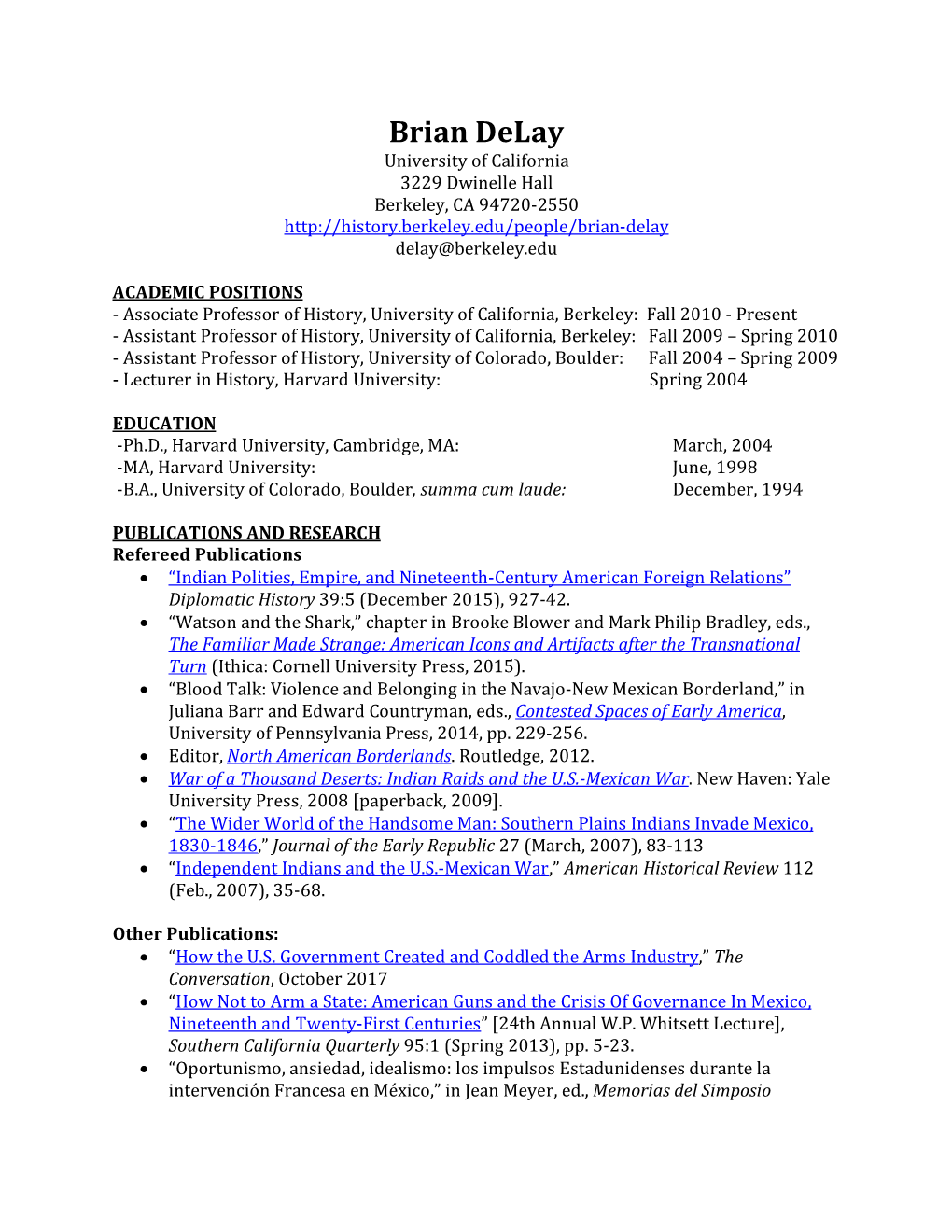 Brian Delay University of California 3229 Dwinelle Hall Berkeley, CA 94720-2550 Delay@Berkeley.Edu