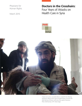 Doctors in the Crosshairs: Four Years of Attacks on Health Care in Syria Introduction