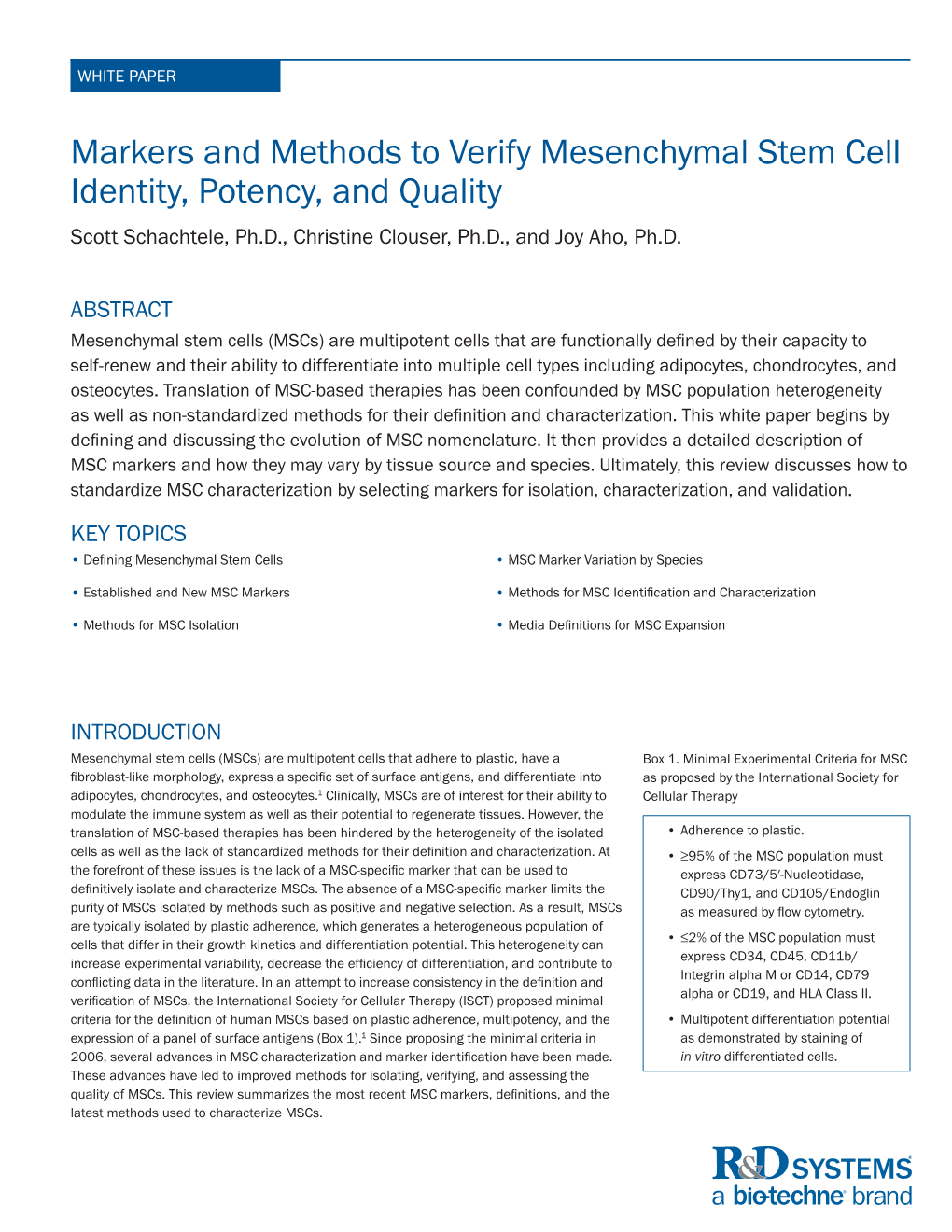 Markers and Methods to Verify Mesenchymal Stem Cell Identity, Potency, and Quality Scott Schachtele, Ph.D., Christine Clouser, Ph.D., and Joy Aho, Ph.D